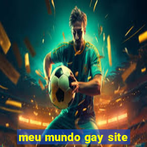 meu mundo gay site